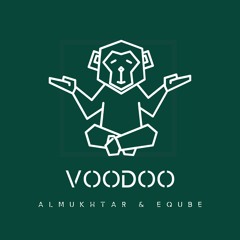 ALMUKHTAR X EQuBE - VOODOO (المختار و إيكيوب - فودو)