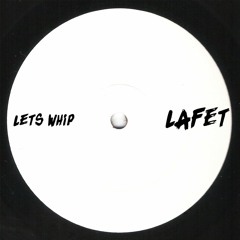 Lafet - Let's Whip (Original Mix) [Free Download]