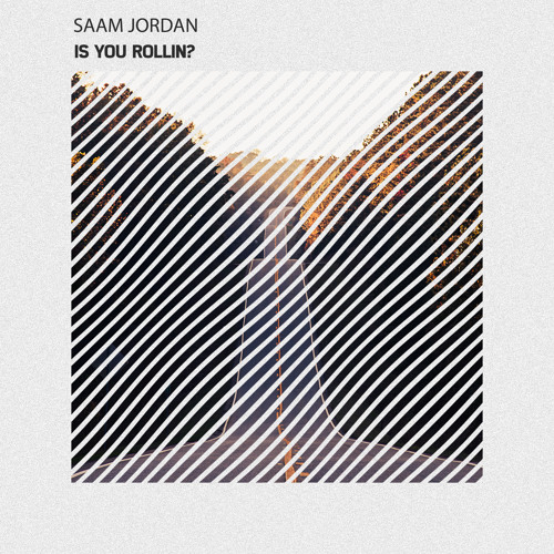 Saam Jordan - Is You Rollin?