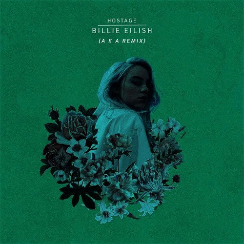 Billie Eilish - Hostage (A K A Remix) (500 Followers Release) [Hit BUY for FREE DOWNLOAD]