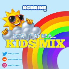Too Lit to be a... KIDS MIX | R&B Nursery Rhymes and Kids Songs | @korrinesky