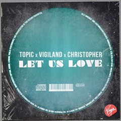 Topic & Vigiland - Let Us Love (Dario Rodriguez Remix)