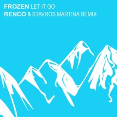 Frozen - Let It Go (Renco & Stavros Martina Remix) 🔥 ★ Free Download ★