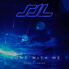 Sami J. Laine - Come With Me