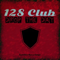 128 Club - Drop The Day