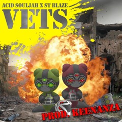 Acid Souljah X ST Blaze - VETS (Prod.Keenanza)