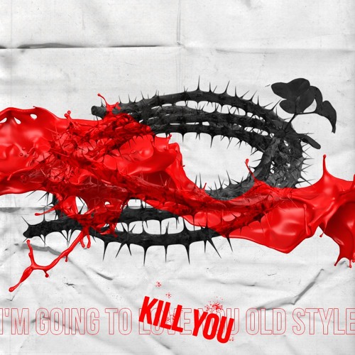 I'm going to kill you old style
