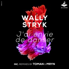 Premiere: Wally Stryk - J'ai Envi De Danser (Original Mix) [Sit Down Recordings]