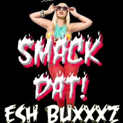 Esh Buxxxz - Smack That #SmackthatChallenge