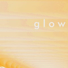 Glow