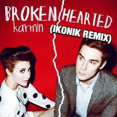 BrokenHearted (IKONIK Remix)
