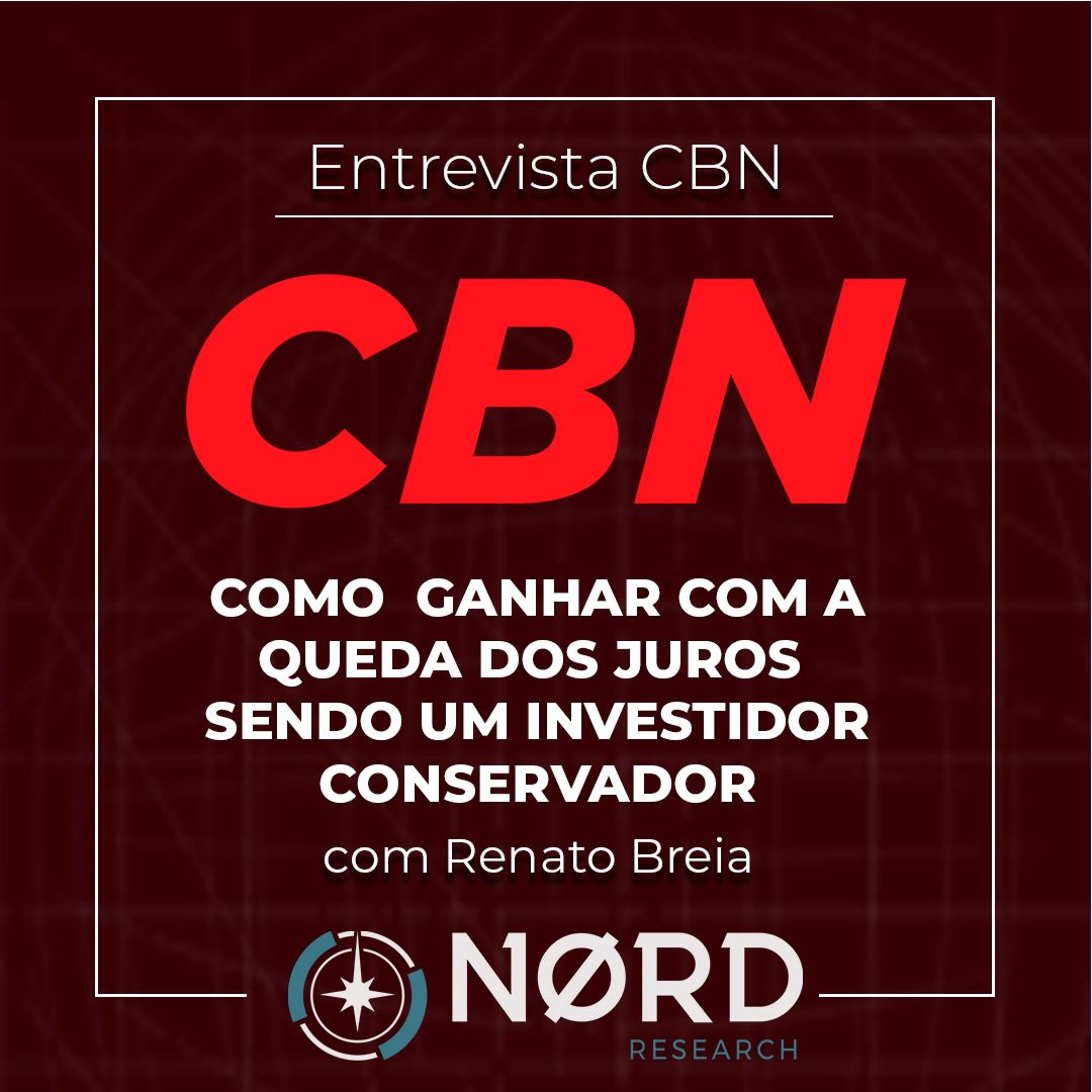 Investidor conservador e a queda dos juros | Entrevista com Renato Breia para CBN