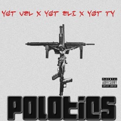 YGT ELI X YGT VEL X YGT TY GLIZZO - POLITICS