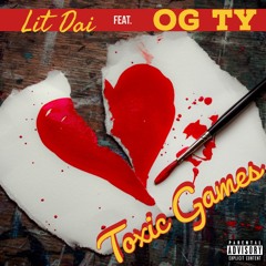 Toxic Games (feat. OG Ty)