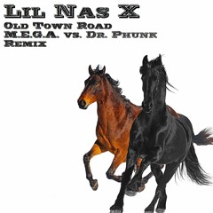 Lil Nas X - Old Town Road (M.E.G.A. vs. Dr. Phunk Remix)