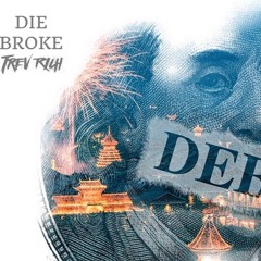 Trev Rich - DIE BROKE