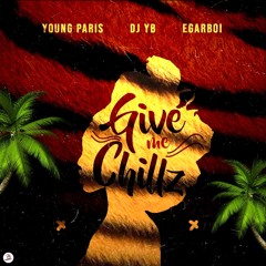 DJ YB X YOUNG PARIS & EGARBOI - GIVE ME CHILLS
