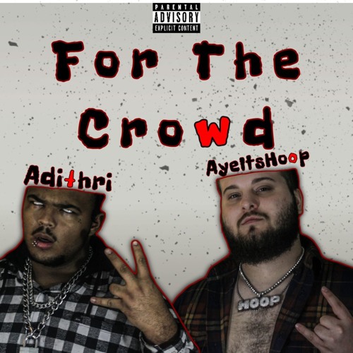For The Crowd (feat. AyeitsHoop)