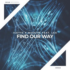 Iceyys X M4SSIVE feat. LEX - Find Our Way