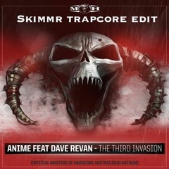 Anime (feat. Dave Revan) - The Third Invasion (Skimmr TrapCore Edit)