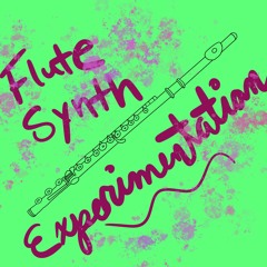 Flute Synth Experimentation