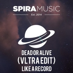 Dead Or Alive - Like A Record (VLTRA Edit) [Free Download]