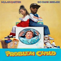 Problem Child - Bo Dank Brewer & Mulan Carter