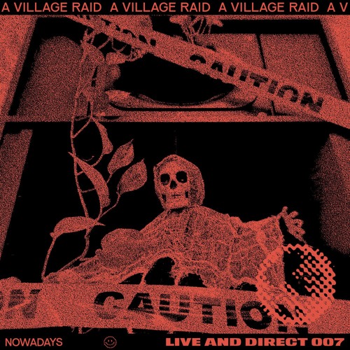 Nowadays Live And Direct 007 - A Village Raid
