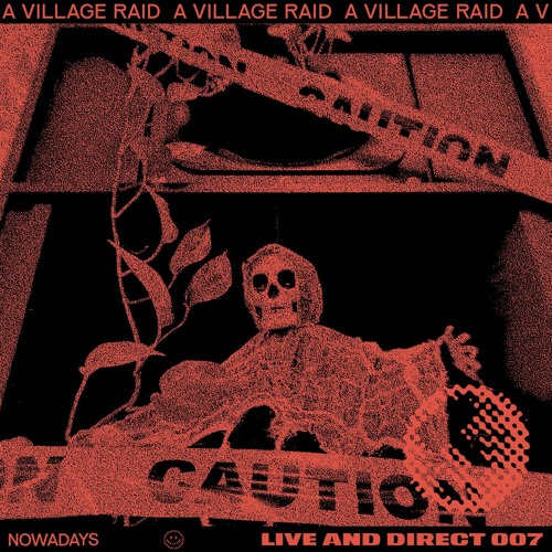 Nowadays Live And Direct 007 - A Village Raid