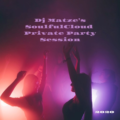⭐Dj Matze's SoulfulCloud Private Party Session 2020🍾