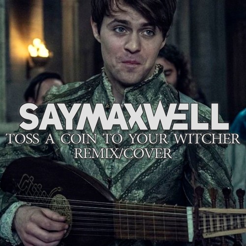 Toss A Coin To Your Witcher (Cover - Remix)