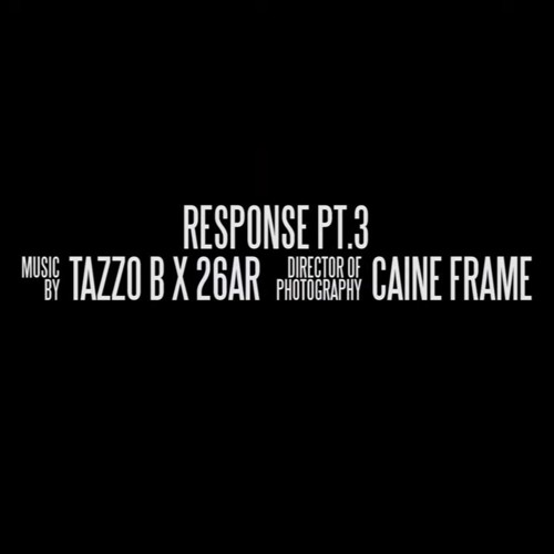 Tazzo B x 26AR - Response Pt. 3
