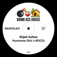 💣🍑🏠 FREE DOWNLOAD: Elijah Soltan - Hueneme Shit (+ROCO)