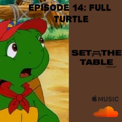 Full Turtle - Episode 14