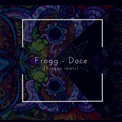 Frogg - Doce (Arcega Remix) [170BPM] FREE DOWNLOAD