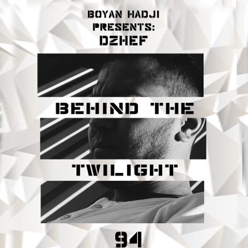 Dzhef - Behind The Twilight #94 Guest Mix@December.2019