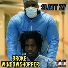 Slatt Zy - Broke (Window Shopper) (Audio)