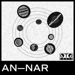 AN-NAR 0002 // Set by Kroto