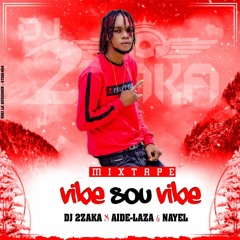 Vibe Sou Vibe DJ 2zaka X Aide LAZA X NAYEL TouDil 1