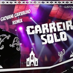 Gusttavo Lima - Carreira Solo (Giovani Carvalho Remix) Extended