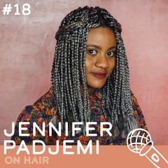 18 • Jennifer Padjemi : se libérer de la charge mentale capillaire