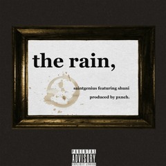the rain (ft. Shuni)