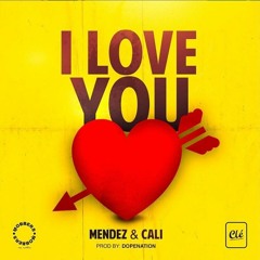 Mendez - I love you (Feat. Cali John)
