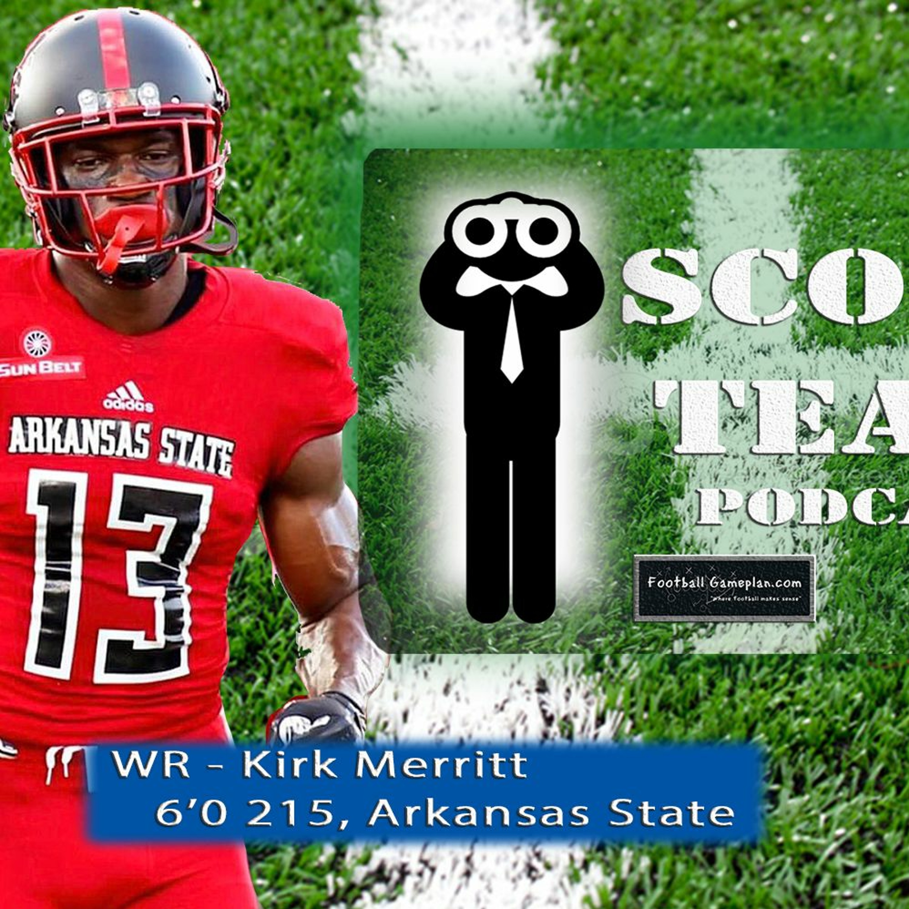Scout Team Podcast - Kirk Merritt, Arkansas State
