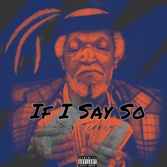 Big Torro - If I Say So