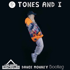 Tones And I - Dance Monkey (Universe Controller Bootleg)