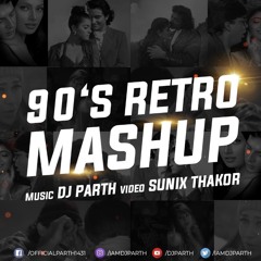 Bollywood 90's Retro Mashup - DJ PARTH