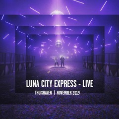 Bespoke Musik |Live| : Luna City Express @ Thuishaven - Amsterdam [November 2019]