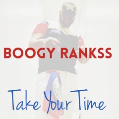 Boogy Rankss - Take Your Time