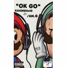 KAIOKENx10 - "OK GO" (feat. /AN.G)
